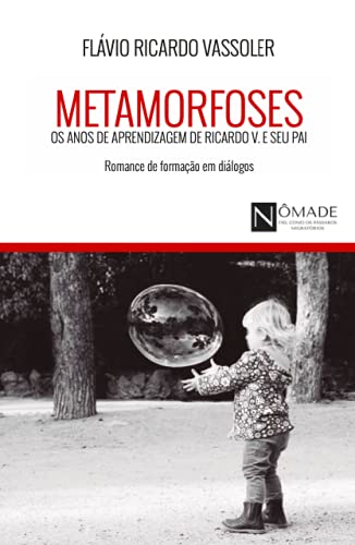 Ler Metamorfoses, os anos de aprendizagem de Ricardo V. e seu pai: romance de formação em diálogos, do autor Flávio Ricardo Vassoler