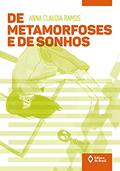 Ler De metamorfoses e de sonhos, do autor Anna Claudia Ramos