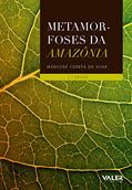Ler Metamorfoses da Amazônia, do autor Marilene Corrêa da Silva