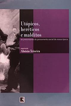 UTÓPICOS, HERÉTICOS E MALDITOS, do autor Aloisio Teixeira