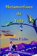 Ler Metamorfoses da Vida: Caminho para um destino (Portuguese Edition), do autor Nilton P. Lobo