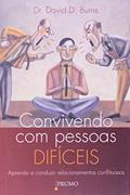 Ler Convivendo com pessoas difíceis: aprenda a conduzir relacionamentos conflituosos, do autor David D. Burns