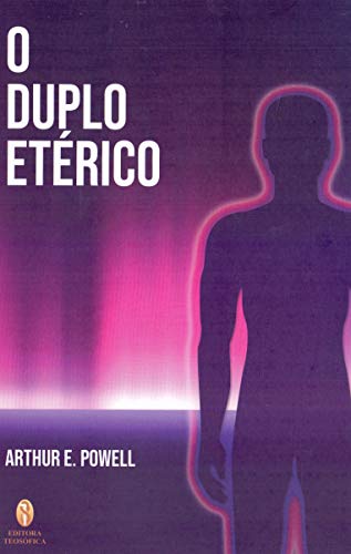 Ler O Duplo Eterico, do autor Arthur E. Powell