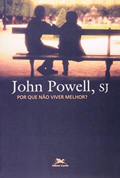 Por que não viver melhor?, do autor John Powell