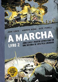A Marcha - Livro 2, do autor John Lewis; Andrew Aydin; Nate Powell; Érico Assis