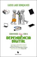 Ler Convivendo (bem) com a Dependência Digital, do autor Lucio Lage Gonçalves Ler Convivendo (bem) com a Dependência Digital, do autor Lucio Lage Gonçalves