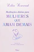 Ler Meditacões diárias para mulheres que amam demais, do autor Robin Norwood