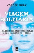 Ler Viagem Solitária - Nova Edição, do autor João W. Nery