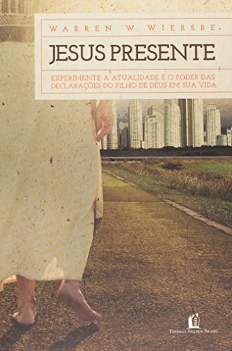 Ler Jesus presente: Experimente a atualidade e o poder das declarações do filho de Deus em sua vida, do autor Warren W. Wiersbe Ler Jesus presente: Experimente a atualidade e o poder das declarações do filho de Deus em sua vida, do autor Warren W. Wiersbe