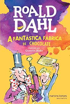 A Fantástica Fábrica de Chocolate - Volume 1, do autor Roald Dahl