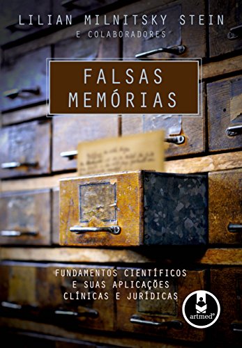 Ler Falsas Memórias: Fundamentos Científicos e suas Aplicações Clínicas e Jurídicas, do autor Lilian Milnitsky Stein