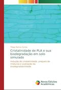 Ler Cristalinidade de PLA e sua biodegradação em solo simulado: Indução de cristalinidade, preparo de misturas e avaliação da biodegradabilidade., do autor Thiago Ramos Correia