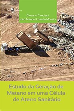 Estudo da Geração de Metano em Uma Célula de Aterro Sanitário, do autor Giovano Candiani