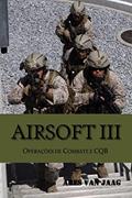 Ler Airsoft III: Operações de combate e CQB (Airsoft em portugues Livro 3), do autor Ares Van Jaag