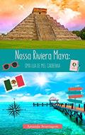 Ler Nossa Riveira Maya: Uma Lua de Mel Caribenha, do autor Amanda Boaviagem