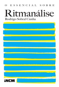 O Essencial Sobre Ritmanálise, do autor Rodrigo Sobral Cunha