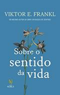 Ler Sobre o sentido da vida, do autor Viktor E. Frankl