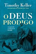 Ler O Deus pródigo: Recuperando a essência da fé cristã, do autor Timothy Keller