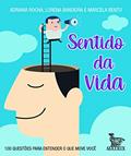 Ler Sentido da vida: 100 questões para entender o que move você, do autor Adriana Rocha; Lorena Bandeira; Marcela Bento Ler Sentido da vida: 100 questões para entender o que move você, do autor Adriana Rocha; Lorena Bandeira; Marcela Bento