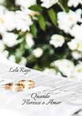 Ler Quando Floresce o Amor, do autor Lela Rago
