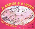 Ler A planta e o vento, do autor Lygia Camargo Silva
