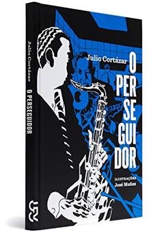 O Perseguidor, do autor Julio Cortazar