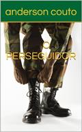 Ler O PERSEGUIDOR, do autor anderson do couto candido