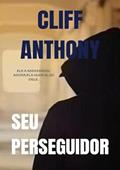 Ler Seu Perseguidor, do autor Cliff Anthony