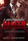 Ler Danger: O perseguidor (REVISADO), do autor Paula R. Cardoso Bruno Ler Danger: O perseguidor (REVISADO), do autor Paula R. Cardoso Bruno