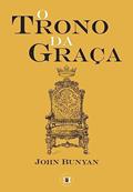 Ler O Trono da Graça, do autor John Bunyan
