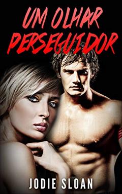 Um olhar perseguidor, do autor Jodie Sloan