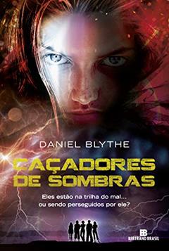 Caçadores de sombras, do autor Daniel Blythe