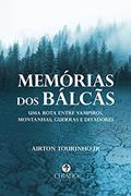Ler Memórias dos Bálcãs, do autor Airton Tourinho Jr
