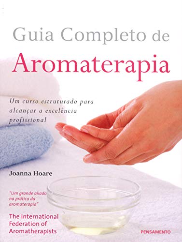 Ler Guia Completo de Aromaterapia, do autor Joanna Hoare