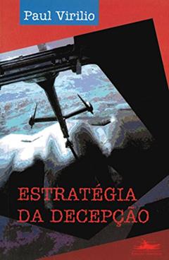 A estratégia da decepção, do autor Paul Virilio