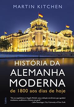 História da Alemanha Moderna, do autor Martin Kitchen
