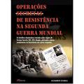 Ler Operações Secretas de Resistência na Segunda Guerra Mundial, do autor Alexander Stilwell