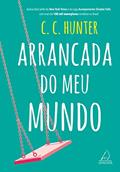Ler Arrancada do meu Mundo, do autor C. C. Hunter