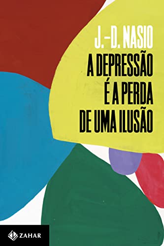 Ler A depressão é a perda de uma ilusão, do autor J.-D. Nasio