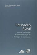 Ler Educação Rural. Práticas Civilizatórias e Institucionalização da Formação de Professores, do autor Flavia Obino Correa Werle Ler Educação Rural. Práticas Civilizatórias e Institucionalização da Formação de Professores, do autor Flavia Obino Correa Werle