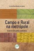 Ler Campo e rural na metrópole: sinais de um padrão civilizatório, do autor Cristina Maria Macêdo de Alencar