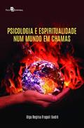Ler Psicologia e Espiritualidade num Mundo em Chamas, do autor Olga Regina Frugoli Sodré