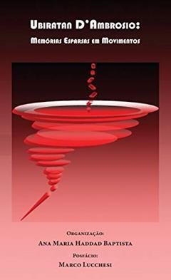Ubiratan D'Ambrosio: Memórias Esparsas em Movimentos, do autor Ubiratan D'Ambrosio