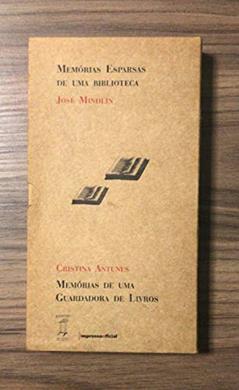 Memorias Esparsas De Uma Biblioteca E Memorias De Uma Guardadora De Livros - 2 Volumes, do autor Cristina Antunes; Jose Mindlin
