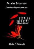 Ler Petalas Esparsas, do autor Albibe F. Rezende Ler Petalas Esparsas, do autor Albibe F. Rezende