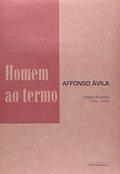 Ler Homem ao Termo: Poesia Reunida (1949-2005), do autor Affonso Ávila Ler Homem ao Termo: Poesia Reunida (1949-2005), do autor Affonso Ávila