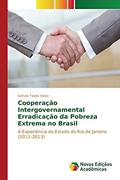 Ler Cooperação Intergovernamental Erradicação da Pobreza Extrema no Brasil: A Experiência do Estado do Rio de Janeiro (2011-2013), do autor Fidelis Vieira Getulio