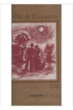 Luar, do autor Guy De Maupassant
