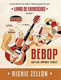 Ler Bebop Guitar Improv Series VOL 1- Livro de Exercícios: O Guia Definitivo Para A Improvisação No Jazz (Bebop Guitar Improv Series em Portugues 2), do autor Richie Zellon Ler Bebop Guitar Improv Series VOL 1- Livro de Exercícios: O Guia Definitivo Para A Improvisação No Jazz (Bebop Guitar Improv Series em Portugues 2), do autor Richie Zellon