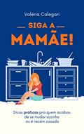 Ler Siga a Mamãe!, do autor Valéria Brasil Callegari; Valéria Brasil Callegari